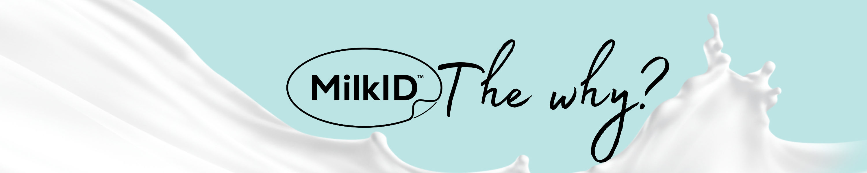 MilkID The Why?
