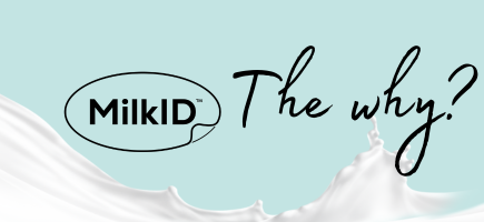 MilkID The Why?